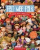 Felt Wee Folk - New Adventures - 120 Enchanting Dolls (Paperback) - Salley Mavor Photo