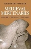 Medieval Mercenaries, v. 1 - The Great Companies (Hardcover, Volume I) - Kenneth Fowler Photo