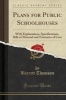 Plans for Public Schoolhouses - With Explanations, Specifications, Bills of Material and Estimates of Cost (Classic Reprint) (Paperback) - Barrett Thomson Photo