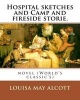 Hospital Sketches and Camp and Fireside Stories. by - Louisa M. Alcott (Illustrated): Novel (World's Classic's) (Paperback) - Louisa M Alcott Photo