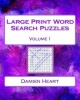 Large Print Word Search Puzzles Volume 1 (Large print, Paperback, large type edition) - Damien Heart Photo