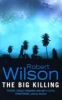 The Big Killing (Paperback, New edition) - Robert Wilson Photo