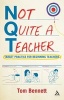 Not Quite a Teacher - Target Practice for Beginning Teachers (Paperback) - Tom Bennett Photo