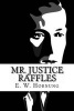 Mr. Justice Raffles (Paperback) - E W Hornung Photo