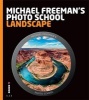 Michael Freeman's Photo School: Landscape (Paperback) - Gary Eastwood Photo