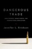 Dangerous Trade - Arms Exports, Human Rights, and International Reputation (Hardcover) - Jennifer Erickson Photo