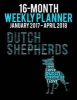 16-Month Weekly Planner January2017 - April2018 -Dutch Shepherd - Daily Diary Monthly Yearly Calendar (Paperback) - Ironpower Publishing Photo