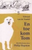 En Toe Kom Tom (Afrikaans, Hardcover) - Edward Van De Vendel Photo