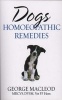 Dogs - Homoeopathic Remedies (Paperback, New ed) - George MacLeod Photo