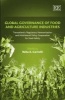 Global Governance of Food and Agriculture Industries - Transatlantic Regulatory Harmonization and Multilateral Policy Cooperation for Food Safety (Hardcover) - Reba Anne Carruth Photo