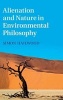 Alienation and Nature in Environmental Philosophy (Hardcover) - Simon A Hailwood Photo