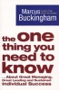 The One Thing You Need to Know - ...About Great Managing, Great Leading and Sustained Individual Success (Paperback, New Ed) - Marcus Buckingham Photo