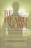 Be Heard Now! - Tap into Your Inner Speaker and Communicate with Ease (Paperback, 1st trade pbk. ed) - Lee Glickstein Photo