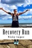 Recovery Run (Paperback) - Nicky Lopez Photo