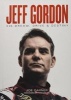 Jeff Gordon - His Dream, Drive & Destiny (Hardcover) - Joe Garner Photo