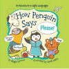 How Penguin Says Please! (Board book) - Abigail Samoun Photo