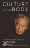 Culture Is the Body - The Theatre Writings of  (Paperback) - Tadashi Suzuki Photo