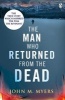 The Man Who Returned from the Dead (Paperback) - John M Myers Photo