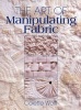 The Art of Manipulating Fabric (Paperback, 2nd edition) - Collette Wolff Photo