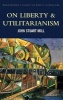 On Liberty & Utilitarianism (Paperback) - John Stuart Mill Photo