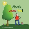 Abuelo Loves You! (Paperback) - Sally Helmick North Photo