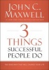 3 Things Successful People Do - The Road Map That Will Change Your Life (Hardcover) - John C Maxwell Photo