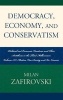 Democracy, Economy, and Conservatism - Political and Economic Freedoms and Their Antithesis in the Third Millennium (Hardcover) - Milan Zafirovski Photo