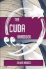 The Cuda Handbook - Everything You Need to Know about Cuda (Paperback) - Olivia Mendez Photo