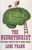 The Neurotourist - Postcards from the Edge of Brain Science (Paperback, Revised edition) - Lone Frank Photo