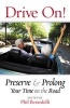 Drive on! - Preserve and Prolong Your Time on the Road (Paperback) - Phil Berardelli Photo