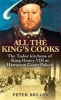 All the King's Cooks - The Tudor Kitchens of King Henry VIII at Hampton Court Palace (Paperback) - Peter Brears Photo