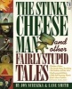 The Stinky Cheese Man and Other Fairly Stupid Tales (Paperback, New Ed) - Jon Scieszka Photo