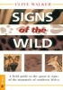 Signs of the Wild - A Field Guide to the Spoor and Signs of the Mammals of Southern Africa (Paperback, 5th Re-issue) - Clive Walker Photo