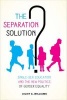 The Separation Solution? - Single-Sex Education and the New Politics of Gender Equality (Paperback) - Juliet A Williams Photo