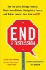 End of Discussion - How the Liberal Outrage Industry Shuts Down Debate, Manipulates Voters, and Makes America Less Free (and Fun) (Hardcover) - Mary Katharine Ham Photo