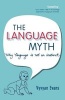 The Language Myth - Why Language is Not an Instinct (Paperback) - Vyvyan Evans Photo