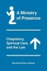 A Ministry of Presence - Chaplaincy, Spiritual Care, and the Law (Hardcover) - Winnifred Fallers Sullivan Photo