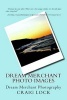 Dream Merchant Photo Images - Dream Merchant Photography (Paperback) - Craig G Lock Photo