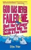 God Has Never Failed Me - But He's Sure Scared Me to Death a Few Times (Paperback) - Stan Toler Photo