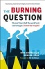 The Burning Question - We Can't Burn Half the World's Oil, Coal, and Gas. So How Do We Quit? (Paperback) - Mike Berners Lee Photo