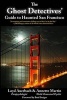 The Ghost Detectives' Guide to Haunted San Francisco (Paperback) - Loyd Auerbach Photo