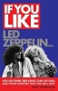 If You Like Led Zeppelin... - Here are Over 200 Bands, Films, Records and Other Oddities That You Will Love (Paperback) - Dave Thompson Photo