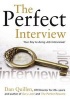 The Perfect Interview - Outshine the Competition at Your Job Interview! (Paperback) - Dan Quillen Photo