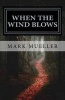 When the Wind Blows (Paperback) - Mark Mueller Photo