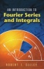 An Introduction to Fourier Series and Integrals (Paperback) - Robert T Seeley Photo