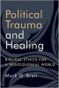 Political Trauma and Healing - Biblical Ethics for a Postcolonial World (Paperback) - Mark G Brett Photo