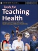 Tools for Teaching Health - 100+ Interactive Strategies to Promote Health Literacy and Life Skills in Adolescents and Young Adults (Paperback, Teacher's Guide) - Shannon Whalen Photo