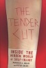 The Tender Cut - Inside the Hidden World of Self-Injury (Paperback) - Patricia A Adler Photo