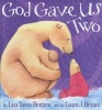 God Gave Us Two (Hardcover) - Lisa Tawn Bergren Photo