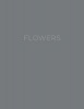 : Flowers (Hardcover) - Virginia Dwan Photo